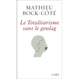 Le Totalitarisme sans le goulag
