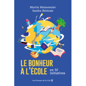 Le bonheur à l'école en 50 initiatives