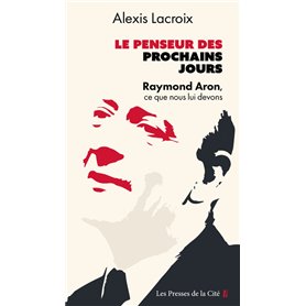 Le Penseur des prochains jours - Raymond Aron