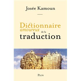 Dictionnaire amoureux de la Traduction