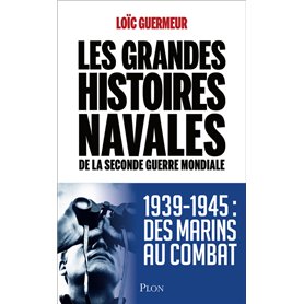 Les grandes histoires navales de la seconde guerre mondiale