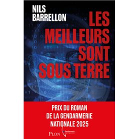Les Meilleurs sont sous terre - Prix de la Gendarmerie 2025