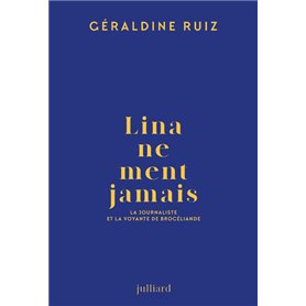 Lina ne ment jamais - La journaliste et la voyante de Brocéliande