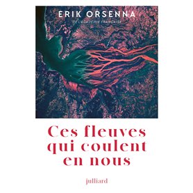 Ces fleuves qui coulent en nous
