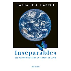 Inséparables - Les destins croisés de la Terre et de la vie