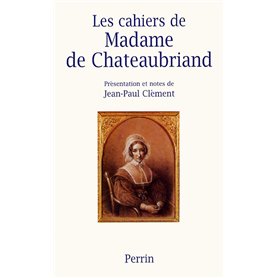 Les cahiers de Madame de Chateaubriand