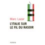 L'Italie sur le fil du rasoir changements et continuités de l'Italie contemporaine