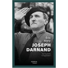 Joseph Darnand - De la gloire à l'opprobre