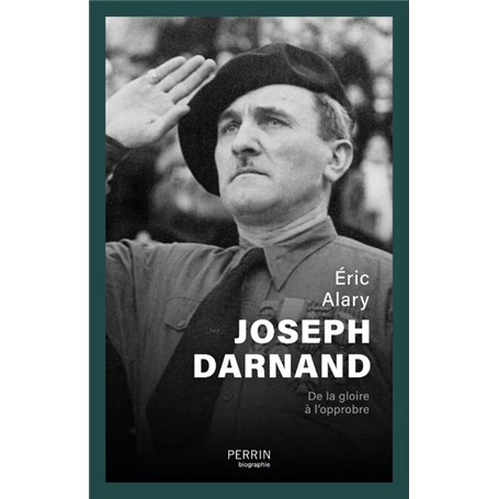 Joseph Darnand - De la gloire à l'opprobre