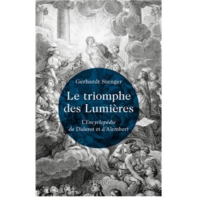 Le Triomphe des Lumières - L' Encyclopédie de Diderot et d' Alembert