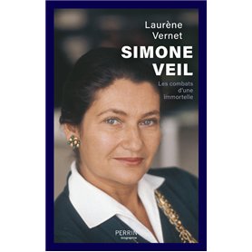 Simone Veil - Les combats d'une immortelle
