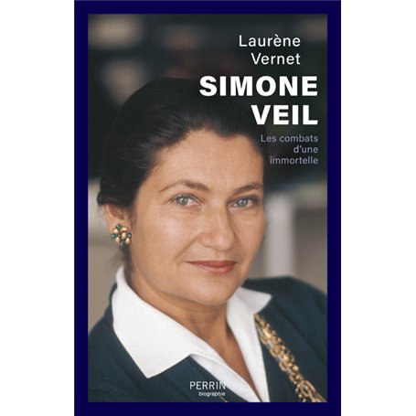 Simone Veil - Les combats d'une immortelle