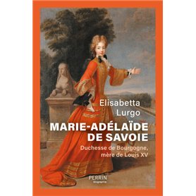Marie-Adélaïde de Savoie - Duchesse de Bourgogne mère de Louis XV