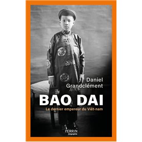 Bao Daï - Le dernier empereur du Viêt-nam