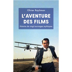 L'Aventure des films - Histoire de vingt tournages mythiques