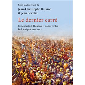 Le dernier carré - Combattants de l'honneur et soldats perdus