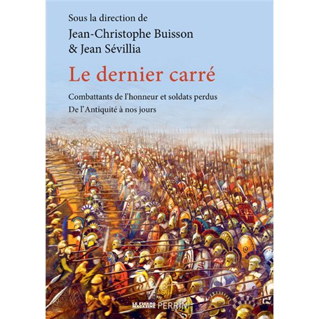 Le dernier carré - Combattants de l'honneur et soldats perdus