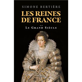 Les reines de France - Volume 2 Le grand siècle