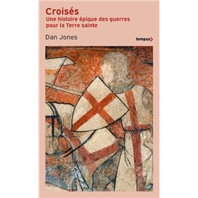 Croisés - Une histoire épique des guerres pour la Terre sainte