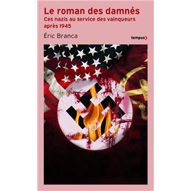Le roman des damnés - Ces nazis au service des vainqueurs après 1945