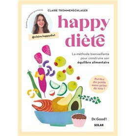 Happy Diète - La méthode bienveillante pour construire son équilibre alimentaire