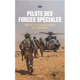Pilote des forces spéciales - Dans la tête d'un ange gardien des commandos.