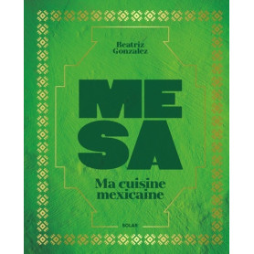Mesa - Ma cuisine mexicaine