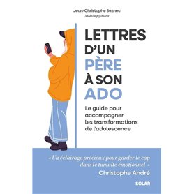 Lettres d'un père à son ado - Le guide pour accompagner les transformations de l'adolescence