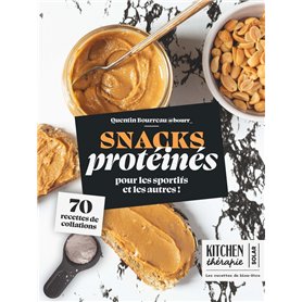 Snacks protéinés - 70 recettes de collations pour les sportifs et les autres