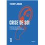 Crise de soi - Construire son identité à l'ère des réseaux sociaux et du développement personnel