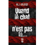 Quand le chat n'est pas là...