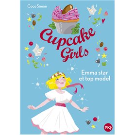 Cupcake Girls - tome 11 Emma star et top model