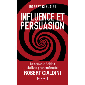 Influence et persuasion 3ed augmentée - La psychologie de la persuasion