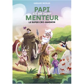 Papi est un super menteur Tome 7 Super Cro-Magnon