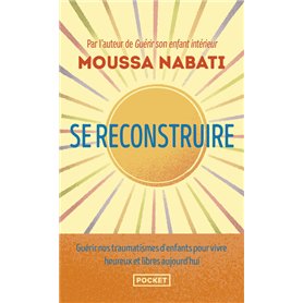 Se reconstruire - La blessure est l'endroit par où la lumière pénètre en vous