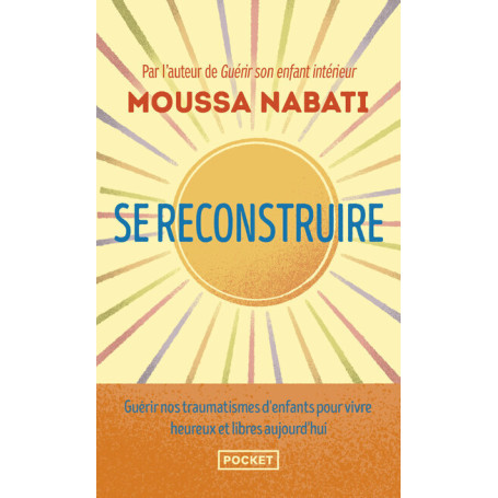 Se reconstruire - La blessure est l'endroit par où la lumière pénètre en vous