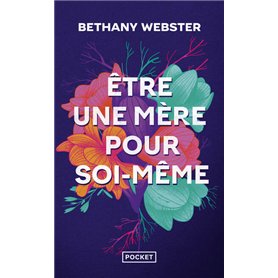 Etre une mère pour soi-même : devenir une femme libre et puissante