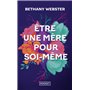 Etre une mère pour soi-même : devenir une femme libre et puissante