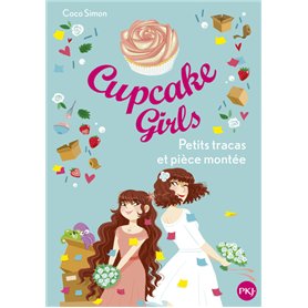Cupcake girls - Tome 33 Petits tracas et pièce montée