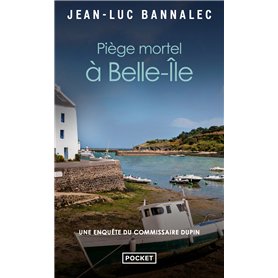 Piège mortel à Belle-Ile - Une enquête du commissaire Dupin