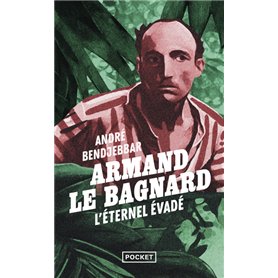 Armand le bagnard - L'éternel évadé