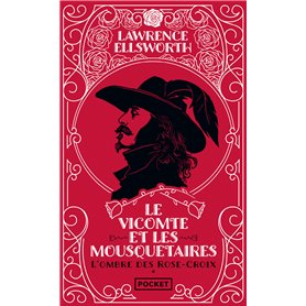 Le Vicomte et les Mousquetaires - L'ombre des Rose-Croix