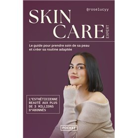 Skincare expert - Le guide pour prendre soin de sa peau et créer sa routine adaptée