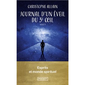 Journal d'un éveil du 3e oeil - Volume 1 Esprits et monde spirituel