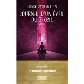 Journal d'un éveil du 3e oeil - Volume 2 Esprits et monde spirituel