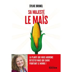 Sa Majesté le Maïs