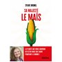 Sa Majesté le Maïs