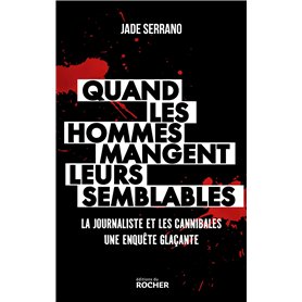 Quand les hommes mangent leurs semblables