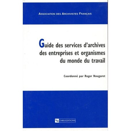 Guide des services d'archives des entreprises