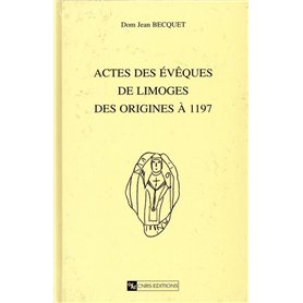 Actes des évêques de Limoges des origines à 1197